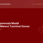 Boşanmada Maddi ve Manevi Tazminat Davası
