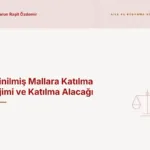 Edinilmiş Mallara Katılma Rejimi ve Katılma Alacağı