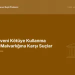 Güveni Kötüye Kullanma ve Malvarlığına Karşı Suçlar