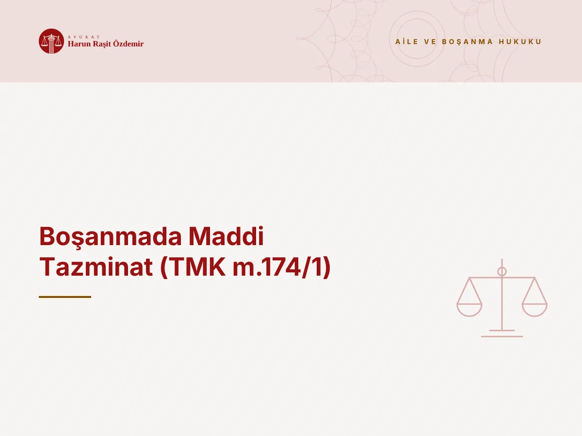 Boşanmada Maddi Tazminat (TMK m.174/1)
