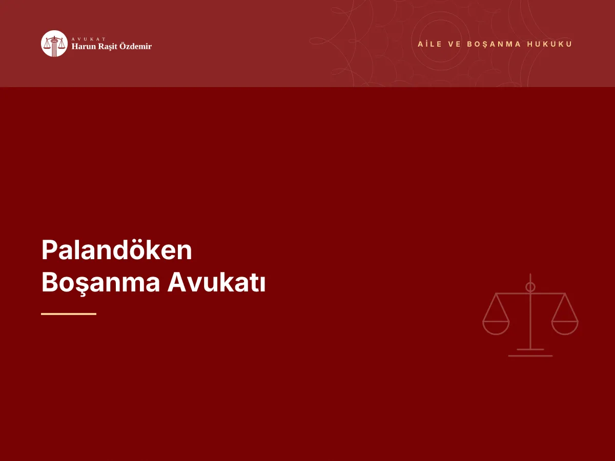 Palandöken Boşanma Avukatı