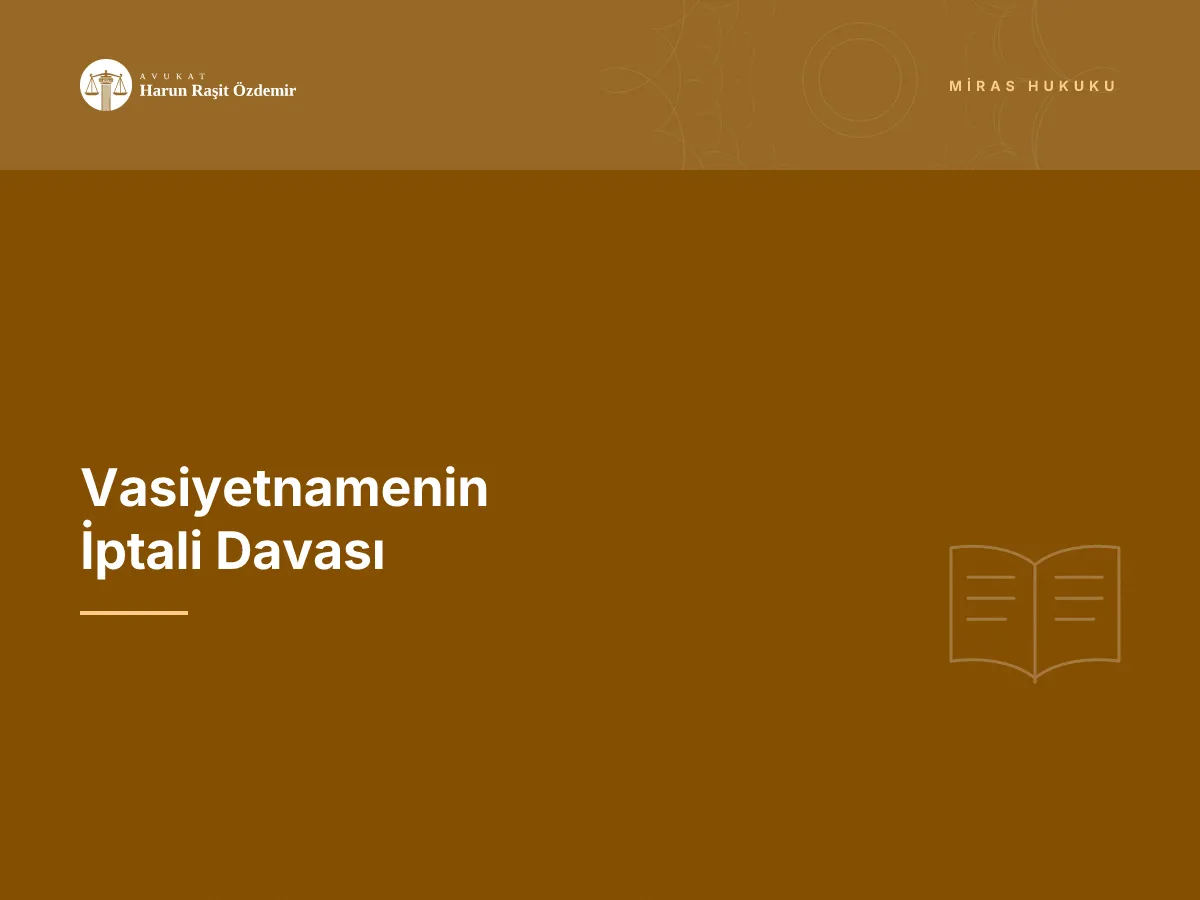 Vasiyetnamenin İptali Davası