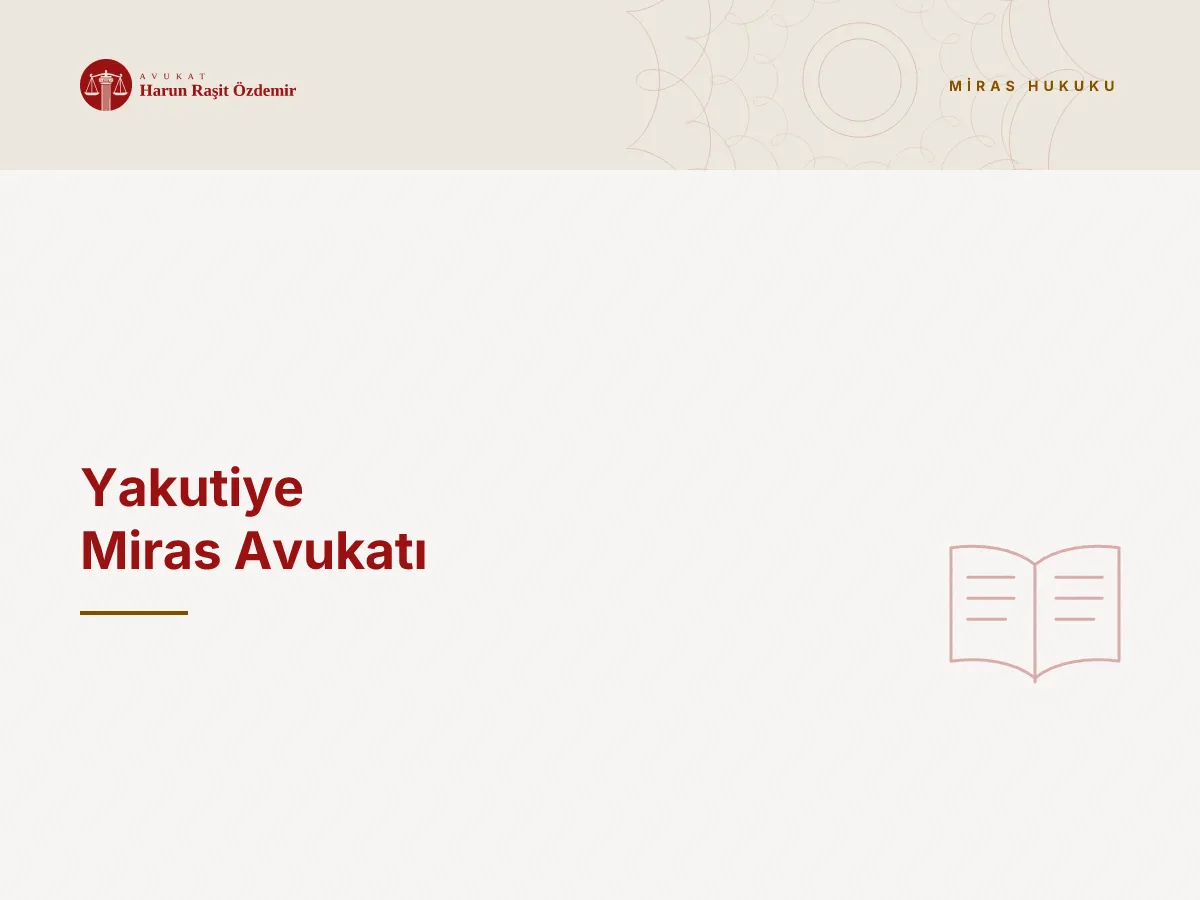 Yakutiye Miras Avukatı